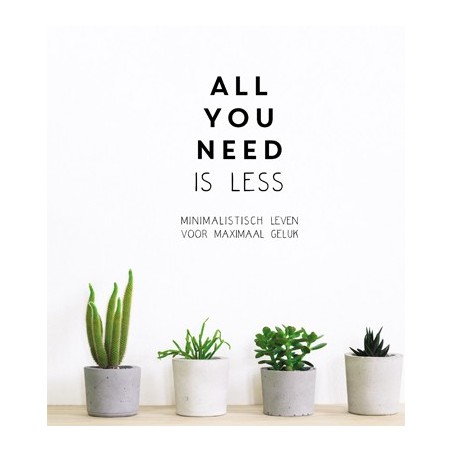 All you need is less