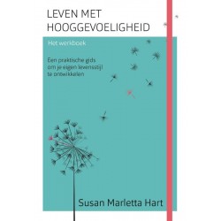 Leven met hooggevoeligheid, het werkboek - Marletta-Hart, S.