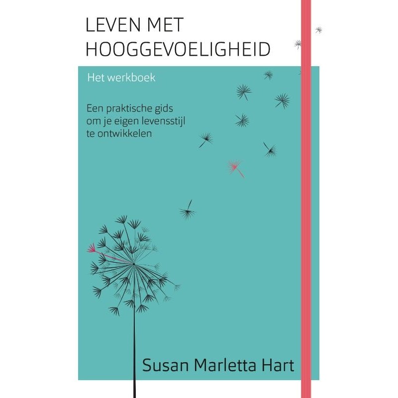 Leven met hooggevoeligheid, het werkboek - Marletta-Hart, S.