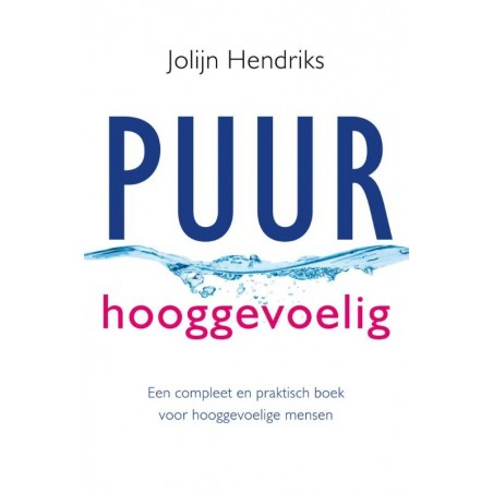 Puur hooggevoelig - Hendriks, J.