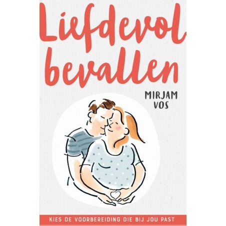 Liefdevol bevallen - Vos, M.