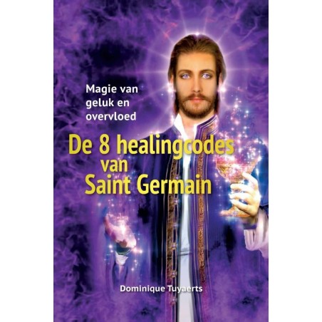 De 8 healingcodes van Saint Germain - Tuyaerts, D.