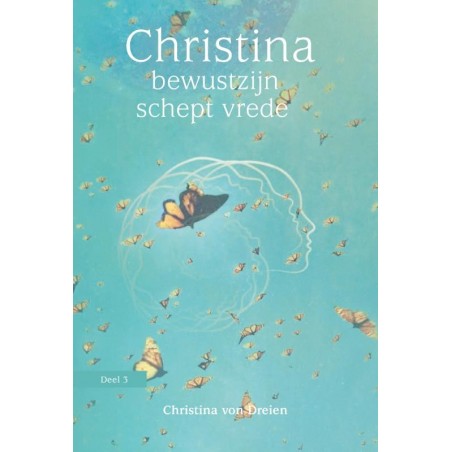 Christina 3: Bewustzijn schept vrede - Dreien, C. von