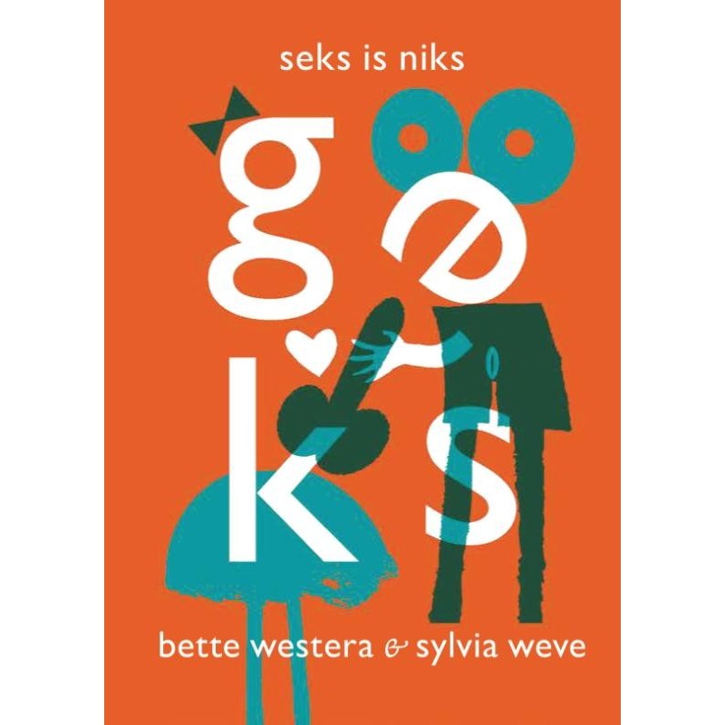 Seks is niks geks - Westera, B., & Weve, S.