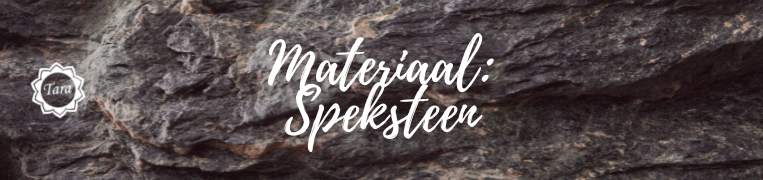 Materiaal: Speksteen